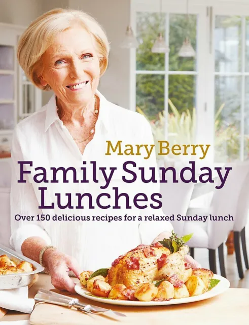 Mary Berry's Family Sunday Lunches by Mary Berry 9781472229274 NEW [HB]