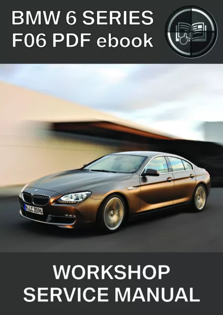 BMW Series 6 F06 Gran Coupe Repair Manual Digital Download