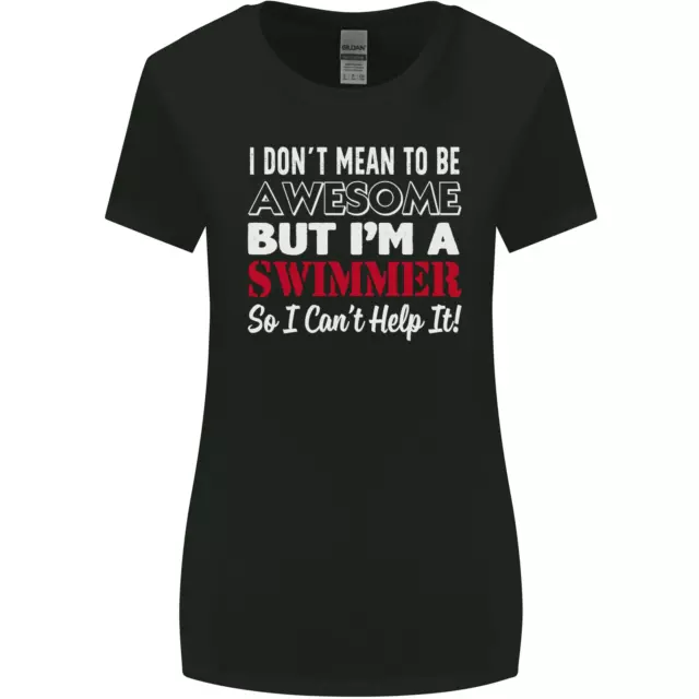T-shirt nuoto da donna taglio più largo I Dont Mean Im a Swimmer