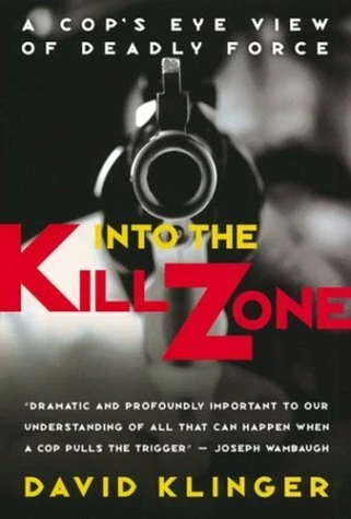 Into the Kill Zone : A Cop's Eye View of Deadly Force Hardcover D