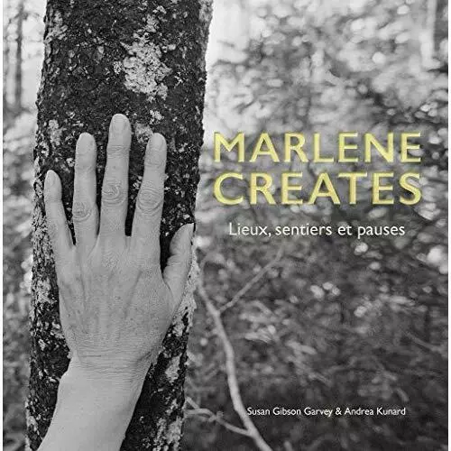 Marlene Creates: Lieux, sentiers et pauses - Hardback NEW Garvey, Susan G 05/09/