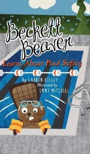 Lauren Kelley Beckett Beaver Learns About Pool Safety (Relié)