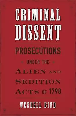 Criminal Dissent Prosecutions under the Alien and