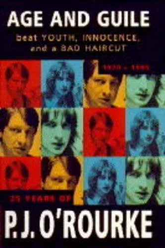 Age and Guile Beat Youth, Innocence and a Bad Haircut-P. J. O'Rourke