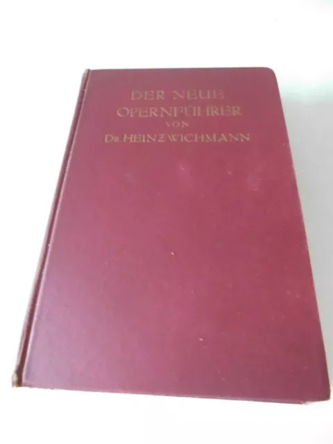 "Der Neue Opernführer von Dr. Heinz Wichmann 1930 s. Bilder/Beschreibung