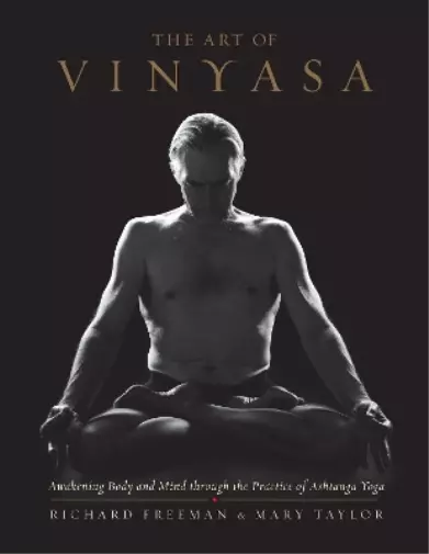 Mary Taylor Richard Freeman The Art of Vinyasa (Poche)