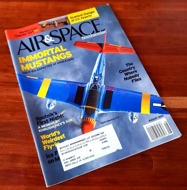 AIR & SPACE Smithsonian Immortal Mustangs 100 P-51S August 2007 ...
