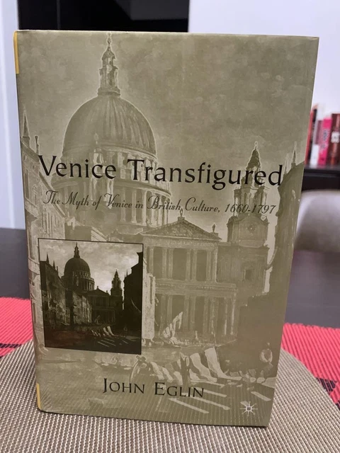 希少　Venice Transfigured by John Eglin VENICE TRANSFIGURED: THE Myth of Venice in British Culture by John