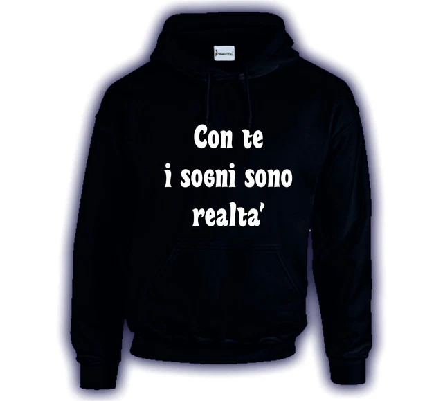 felpa cappuccio donna uomo nera bianca con scritta con te i sogni sono realta'