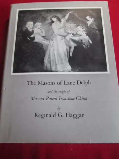 The Masons Of Lane Delph And The Origin Of Masons Patent Ironstone China 1952 Hb