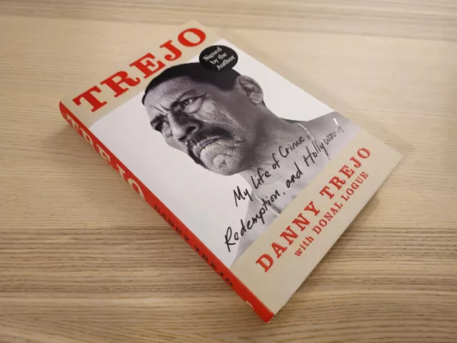 Danny Trejo: My Life of Crime, Redemption and Hollywood Signed UK First Edition