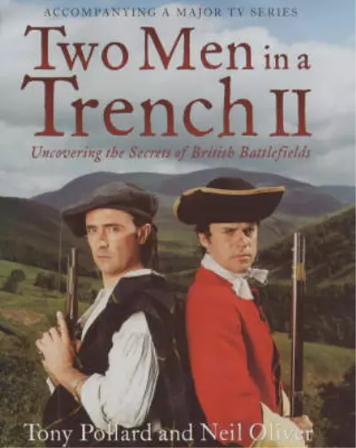 Two Men in a Trench II: Uncovering the Secrets of British Battlefields, Tony Pol