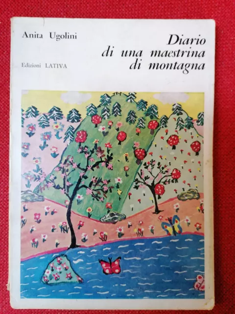 Diario di una maestrina di montagna - Anita Ugolini Libro Edizioni Lativa 1975