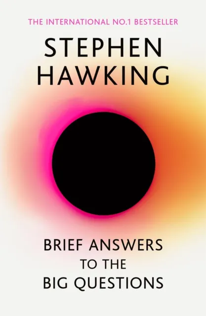 Brief Answers to the Big Questions, Stephen Hawking
