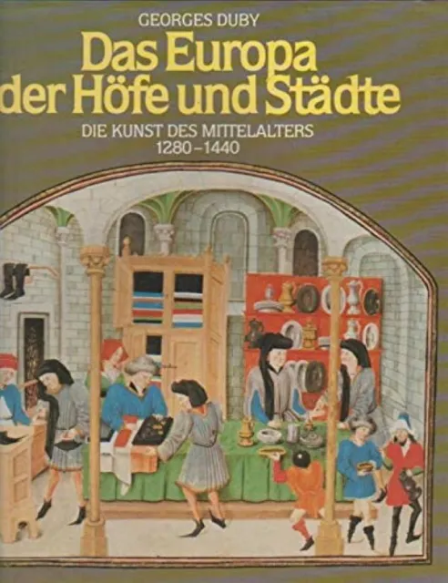 Das Europa der Höfe und Städte - Die Kunst des Mittelalters 1280-1440 -Geb. Buch