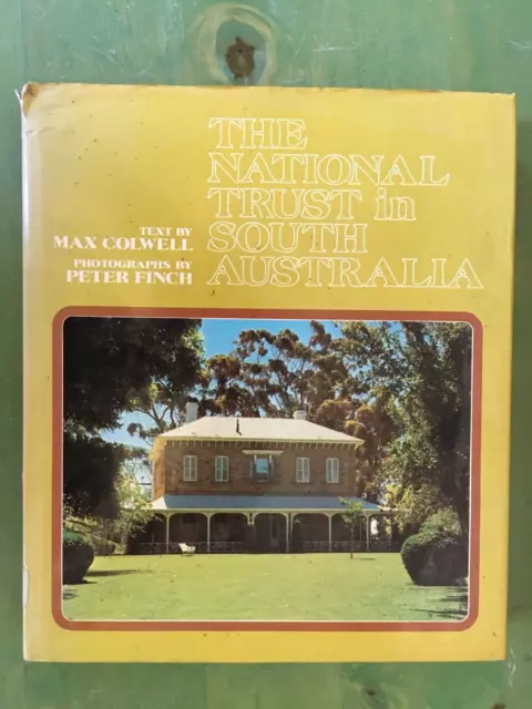 THE NATIONAL TRUST IN SOUTH AUSTRALIA Max Colwell  Peter Finch HBDJ 1st Ed. 1973