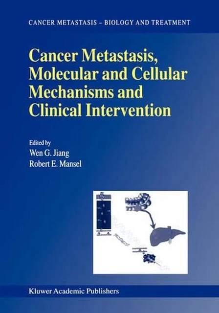 CANCER METASTASIS, MOLECULAR and Cellular Mechanisms and Clinical ...