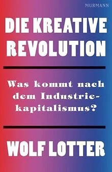 Die kreative Revolution: Was kommt nach dem Industr... | Buch | Zustand sehr gut