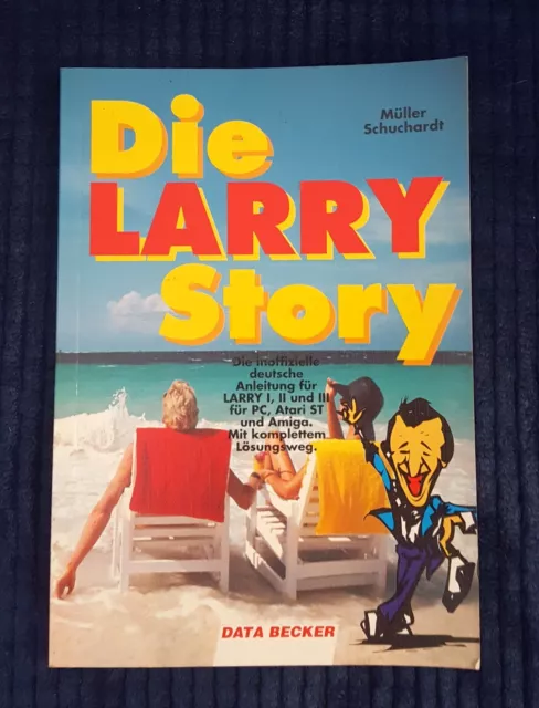 DIE LARRY STORY -  Anleitung & Lösungswege für LARRY I-III