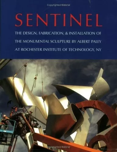 Sentinel: The Design, Fabrication, and Installation of the Monumental Sculpture