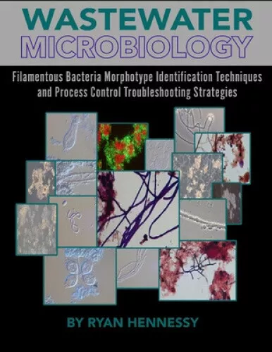 WASTEWATER MICROBIOLOGY, FILAMENTOUS Bacteria Morphotype Identification ...