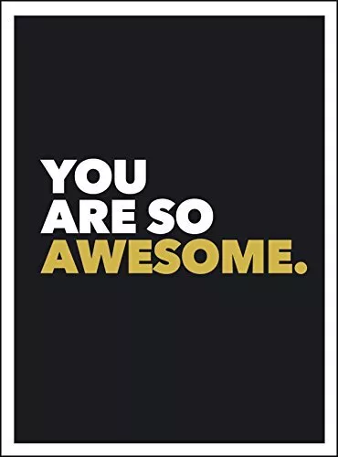 You Are So Awesome: Positive Quotes and Affirmations for Encouragement by . The