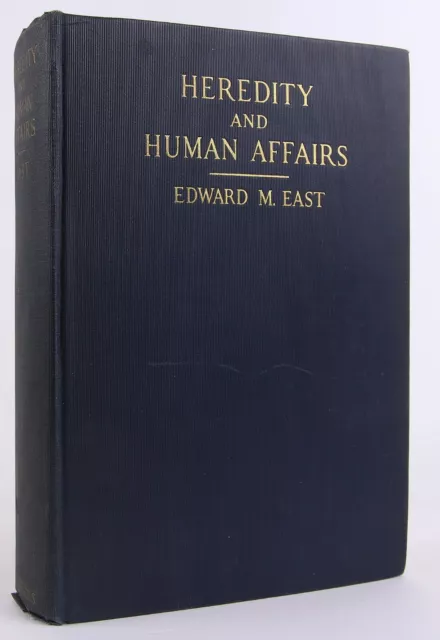 Heredity & Human Affairs 1927 Signed 1st Ed Plant Geneticist Edward Murray East