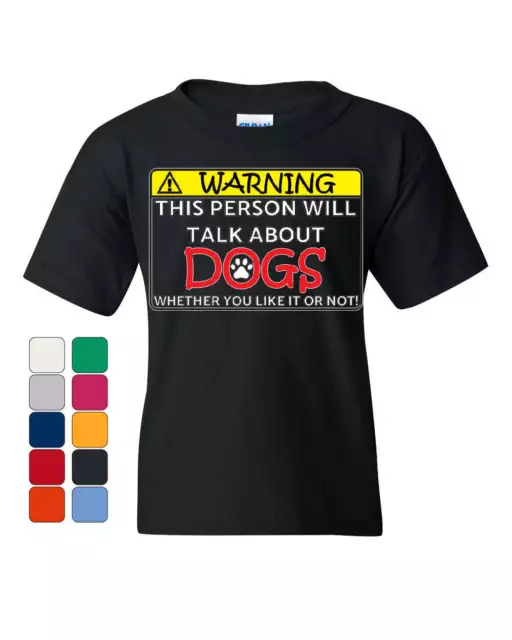 Warning! This Person Will Talk About Dogs Youth T-Shirt Puppy Pet Paw Kids Tee