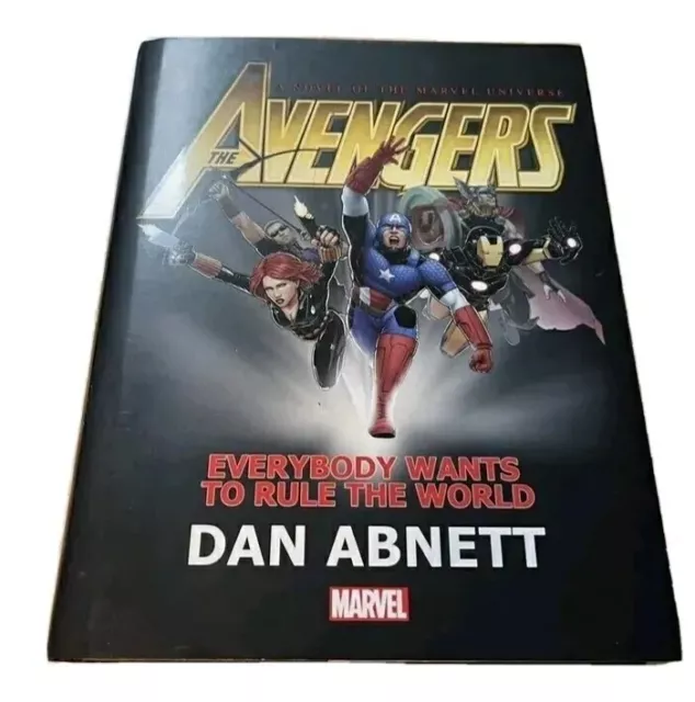 The AVENGERS: EVERYBODY WANTS TO RULE THE WORLD HARDCOVER Novel Dan Abnett HC