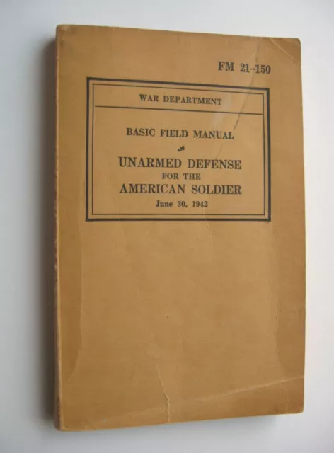 Unarmed Defense For The American Soldier  Fm 21-150 Wwii Pb 1942 - O1