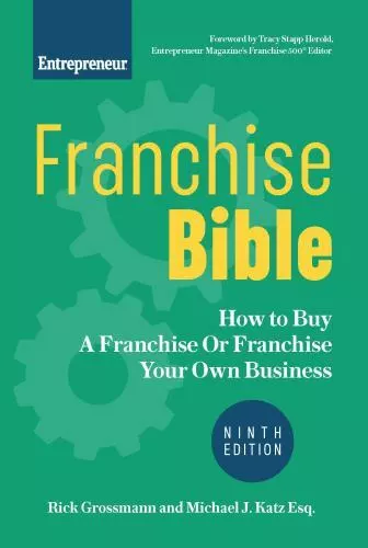 Franchise Bible : How to Buy a Franchise or Franchise Your Own Business by...