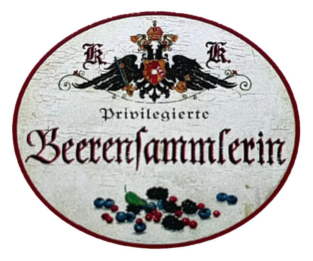 KuK Nostalgie Holzschild "Privilegierte Beerensammlerin" Waldbeeren Blatt