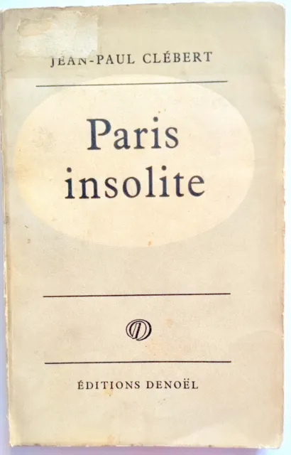 livre Paris insolite de Jean Paul Clébert 1954 Editions Denoël broché