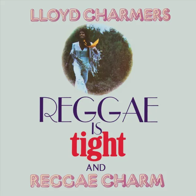 Lloyd Charmers Reggae Is Tight & Reggae Charm New Cd
