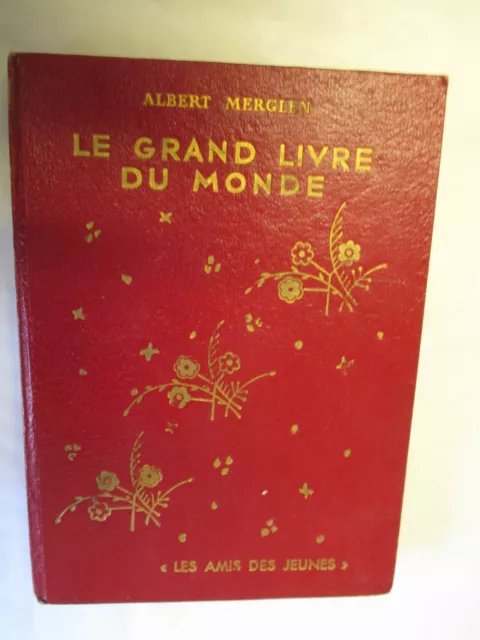 Albert Merglen "Le Grand Livre du Monde" illustré par Mirabelle /Arthaud 1948