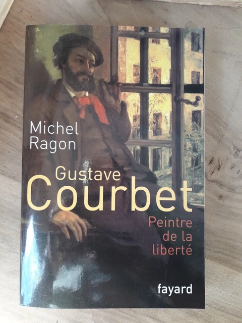 MICHEL RAGON Gustave Courbet, peintre de la liberté EUR 24,02 - PicClick FR