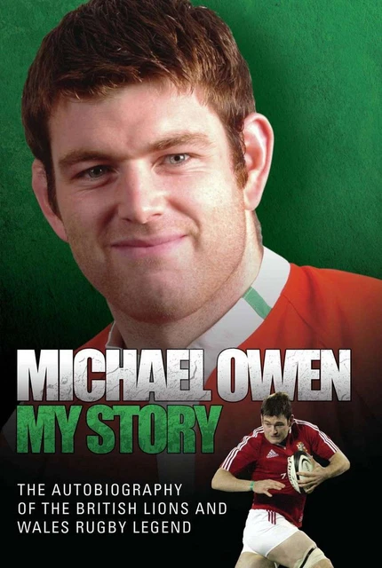 MICHAEL OWEN AUTOBIOGRAPHY My Story - British Lions Et Galles Rugby ...