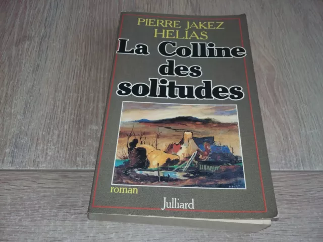 La Colline Des Solitudes  / Pierre-Jakez Hélias