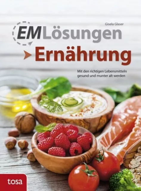 EM Lösungen Ernährung Gisela Glaser Taschenbuch 256 S. Deutsch 2017 Tosa