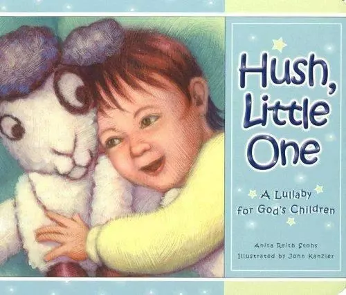 Hush Little One: A Lullaby for God- board book, Anita Reith Stohs, 9780758608611
