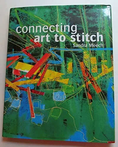 Connecting Art To Stitch: Applying the..., Sandra Meech