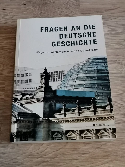 Fragen an die deutsche Geschichte. Wege zur parlamentarischen Demokratie