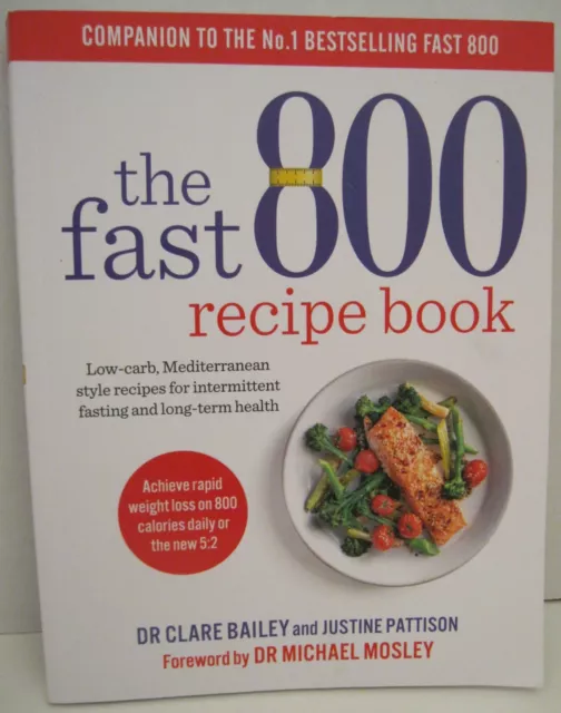 The Fast 800 Recipe Book Low-Carb Mediterranean Style Recipes Dr Clare Bailey