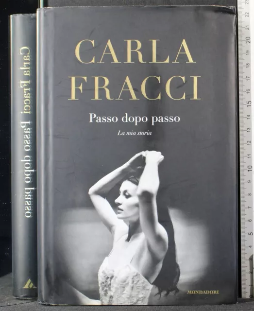 Passo Dopo Passo. La Mia Storia. Carla Fracci. Mondadori.