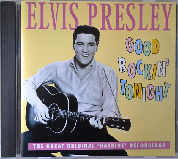 Good Rocking Pic ELVIS PRESLEY GOOD Rockin' Tonight (The Great Original 'Hayride ...