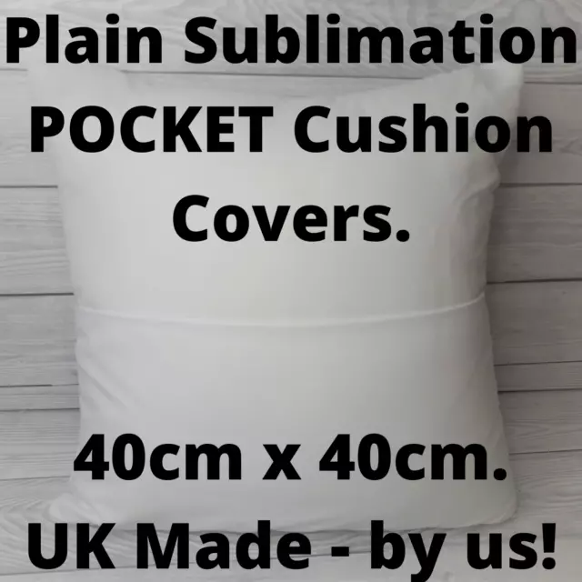 Sublimation Cushion Cover Blanks with POCKET 40 x 40cm. UK Made. Heat Press