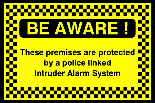 Be aware these premises are protected by a police linked alarm system sign