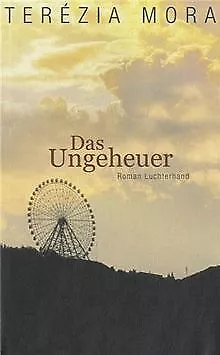 Das Ungeheuer: Roman von Mora, Terézia | Buch | Zustand sehr gut