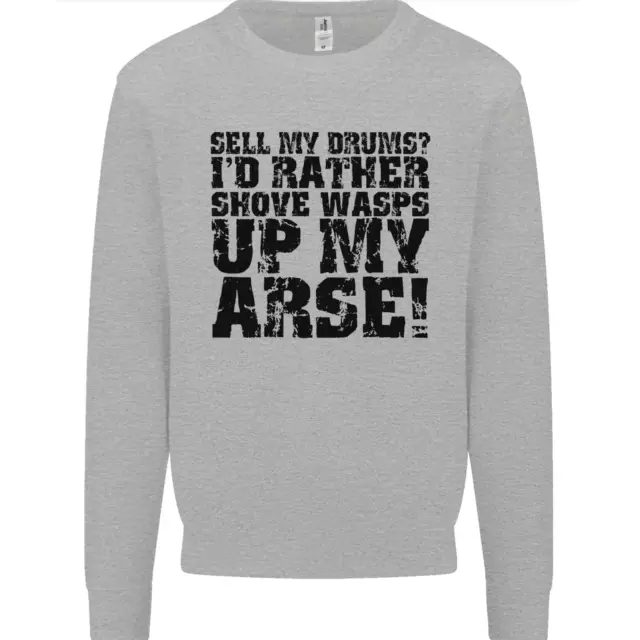 Sell My Drums? Drums Drummer Drumming Mens Sweatshirt Jumper
