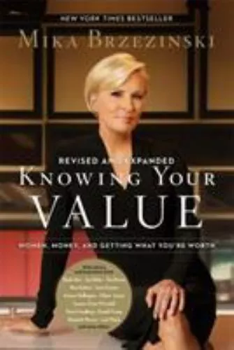 Know Your Value Women Money And Getting What You Re Worth Revised